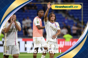 Đội hình dự kiến trước trận Metz vs Lyon