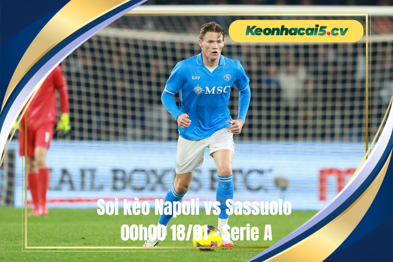 Đội hình dự kiến trước trận Napoli vs Sassuolo