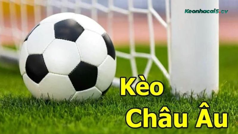 Kèo châu Âu Kèo châu Âu